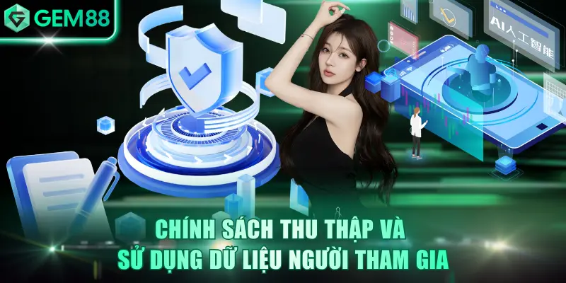 Chính sách thu thập và sử dụng dữ liệu người tham gia