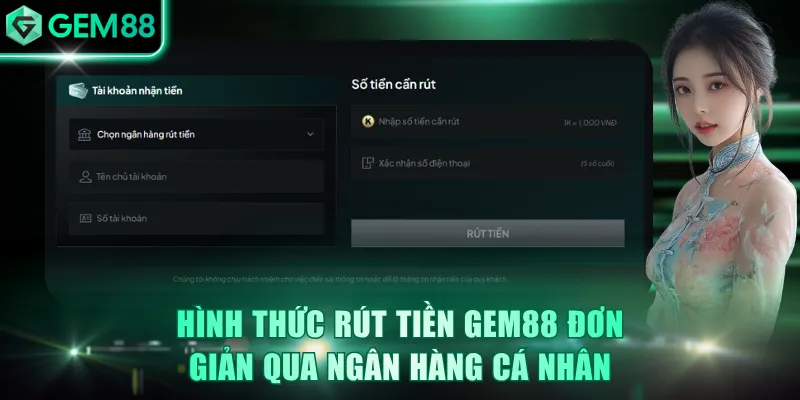 Hình thức rút tiền GEM88 đơn giản qua ngân hàng cá nhân