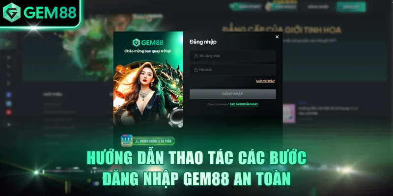 Hướng dẫn thao tác các bước đăng nhập GEM88 an toàn