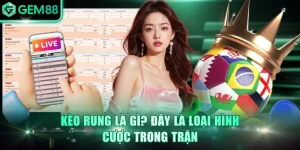 Kèo Rung Là Gì