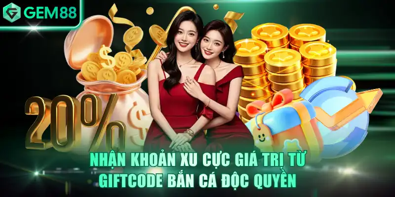 Nhận khoản xu cực giá trị từ giftcode bắn cá độc quyền