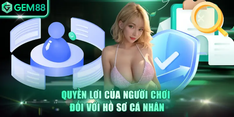 Quyền lợi của người chơi đối với hồ sơ cá nhân