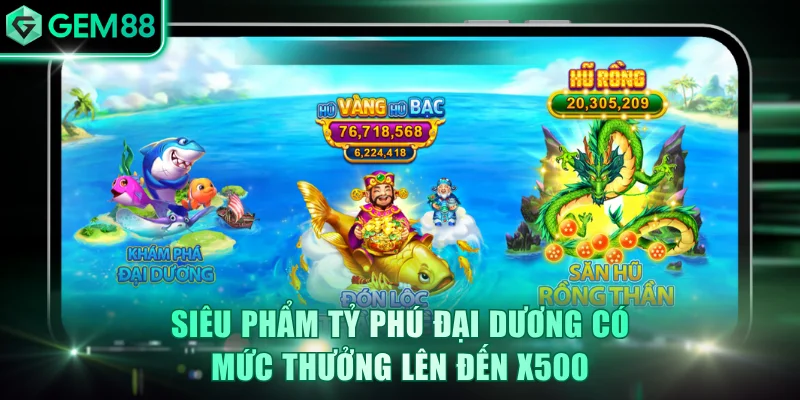 Siêu phẩm Tỷ Phú Đại Dương có mức thưởng lên đến x500