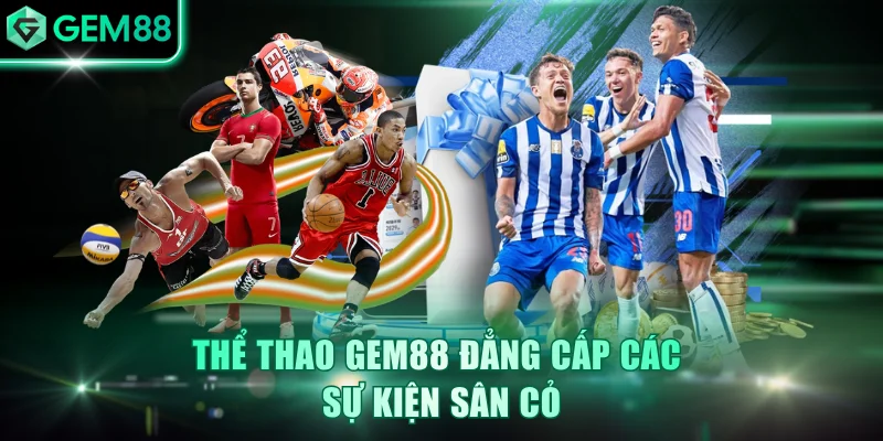 Thể thao GEM88 đẳng cấp các sự kiện sân cỏ