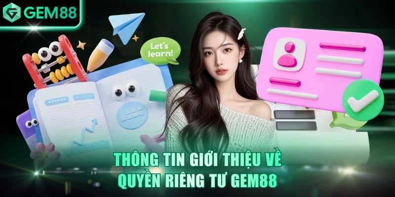 Thông tin giới thiệu về quyền riêng tư GEM88