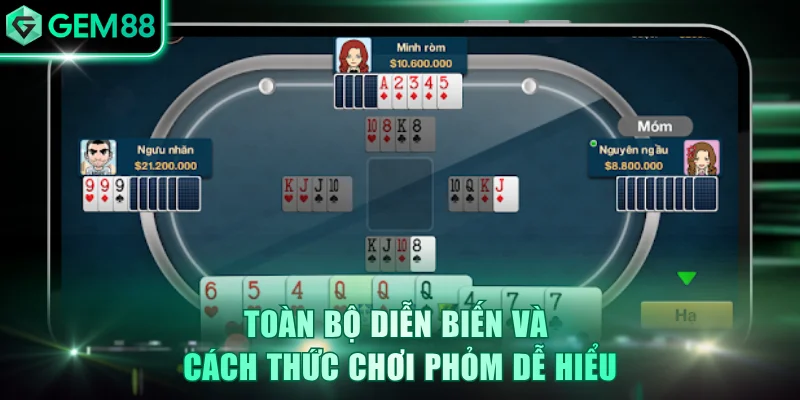 Toàn bộ diễn biến và cách thức chơi Phỏm dễ hiểu